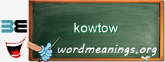 WordMeaning blackboard for kowtow